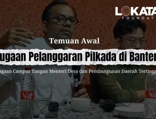 Siaran Pers Temuan Awal Dugaan Pelanggaran Pilkada di Banten: Dugaan Campur Tangan Menteri Desa dan Pembangunan Daerah Tertinggal